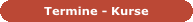 Termine - Kurse